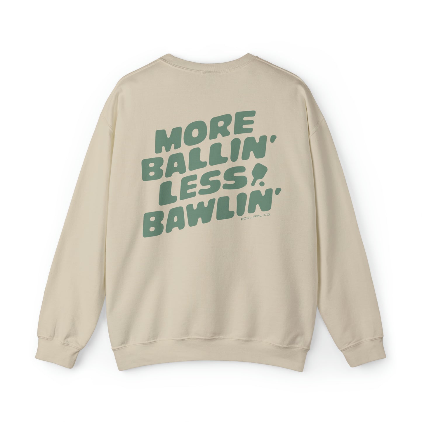 More Ballin' Less Bawlin' Crewneck