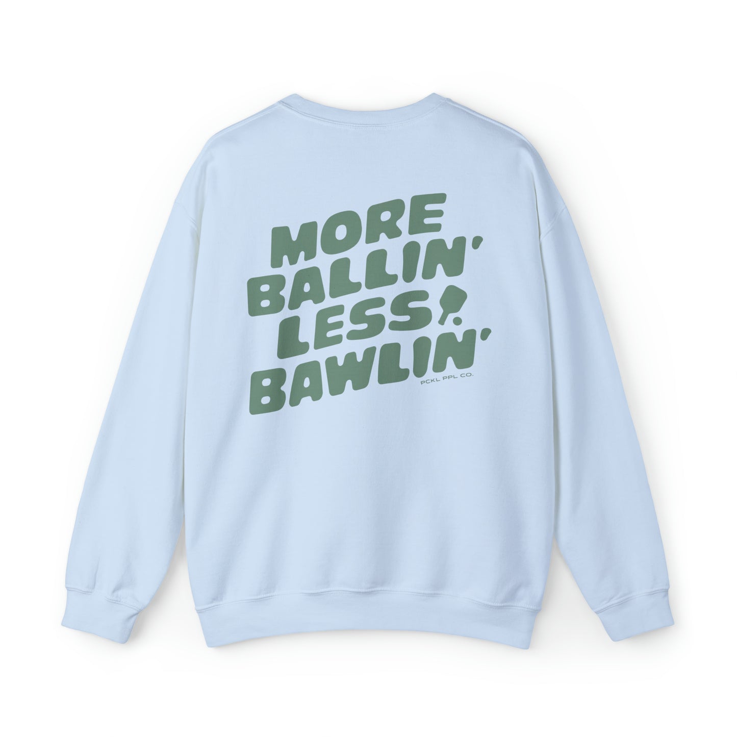 More Ballin' Less Bawlin' Crewneck