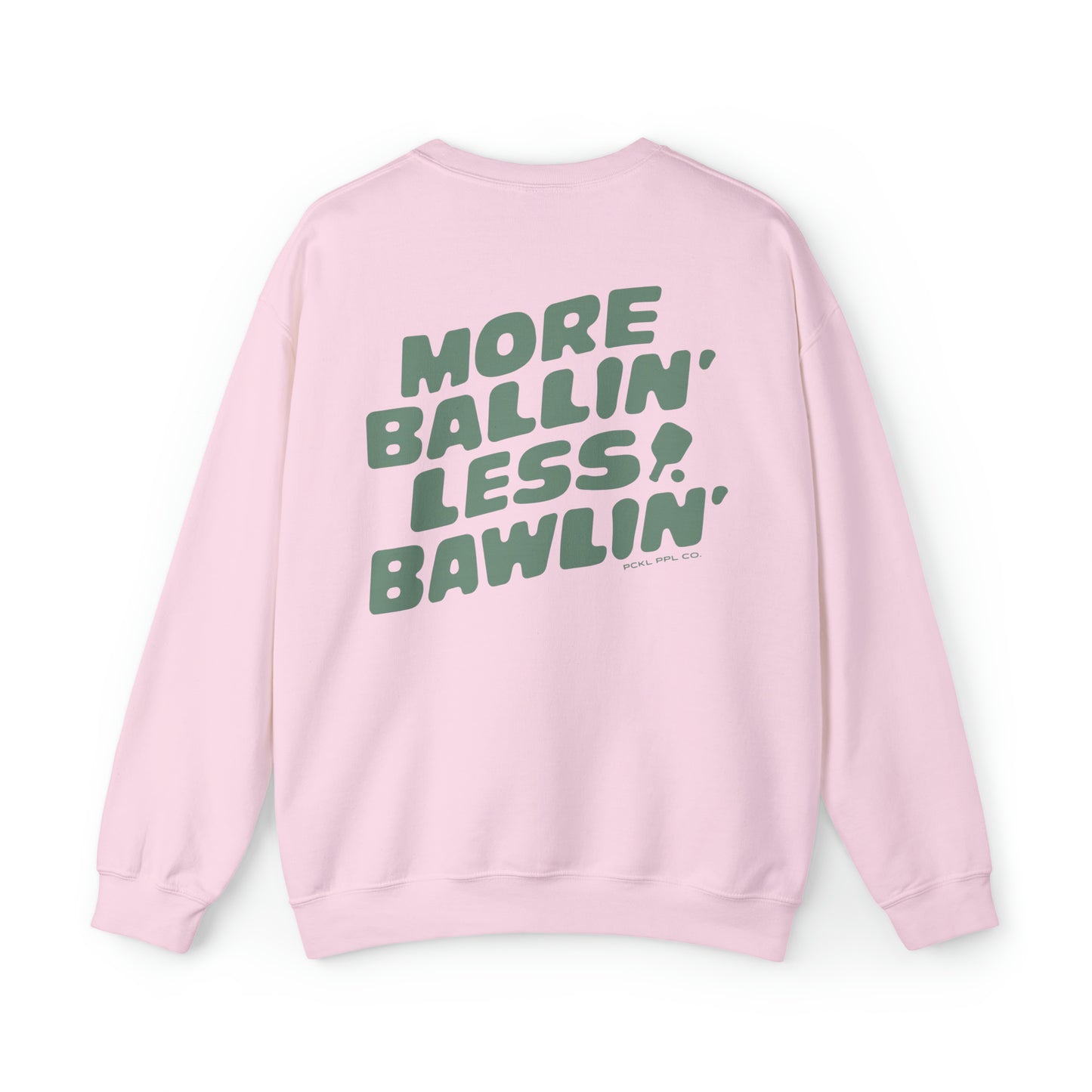More Ballin' Less Bawlin' Crewneck
