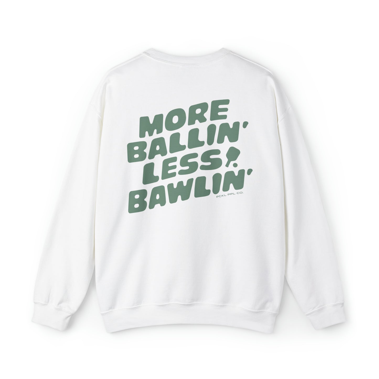 More Ballin' Less Bawlin' Crewneck