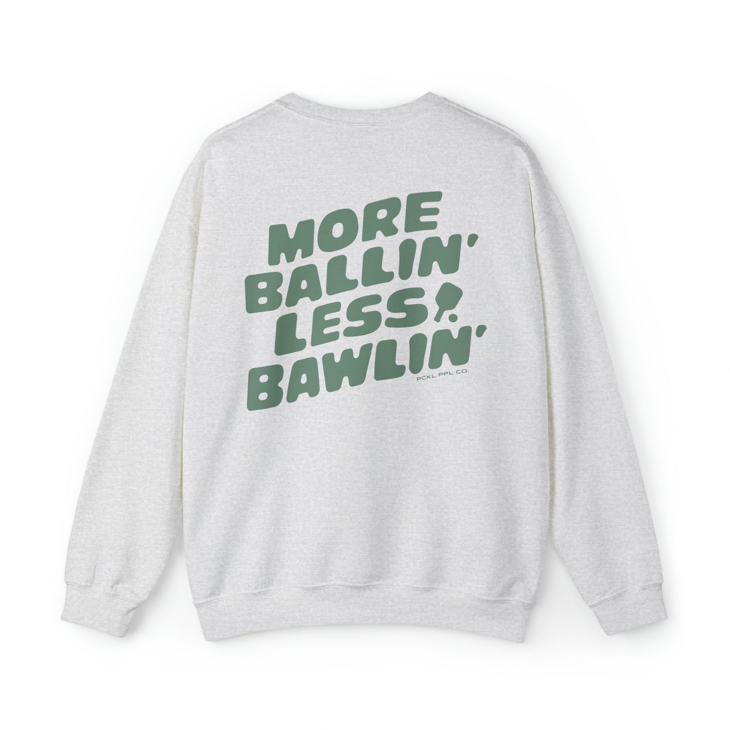More Ballin' Less Bawlin' Crewneck